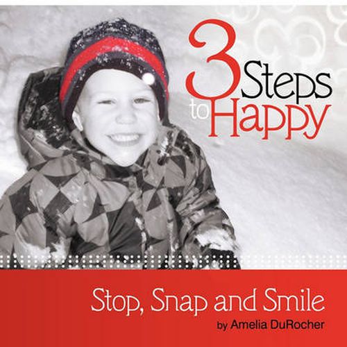 Cover image for 3 Steps to Happy: Stop, Snap and Smile