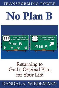 Cover image for No Plan B: Returning to God's Original Plan for Your Life