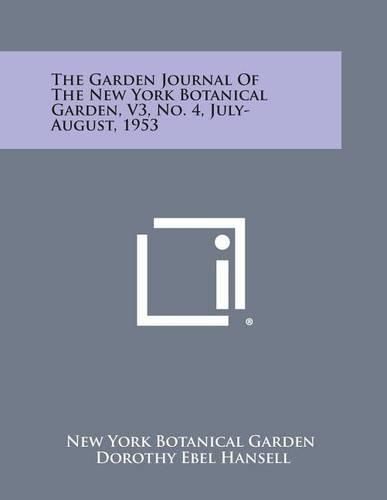 Cover image for The Garden Journal of the New York Botanical Garden, V3, No. 4, July-August, 1953