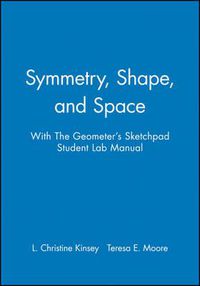 Cover image for Symmetry, Shape, and Space with the Geometer's Sketchpad: Student Lab Manual