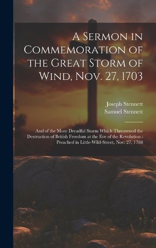 Cover image for A Sermon in Commemoration of the Great Storm of Wind, Nov. 27, 1703