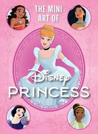 Cover image for Disney: The Mini Art of Disney Princess