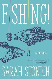 Cover image for Fishing!: A Novel