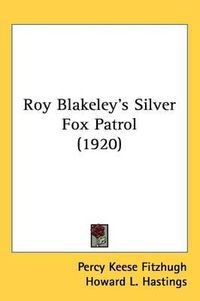 Cover image for Roy Blakeley's Silver Fox Patrol (1920)