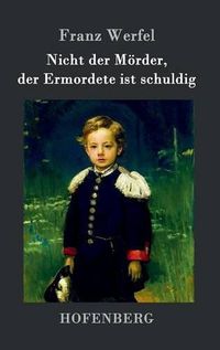 Cover image for Nicht der Moerder, der Ermordete ist schuldig