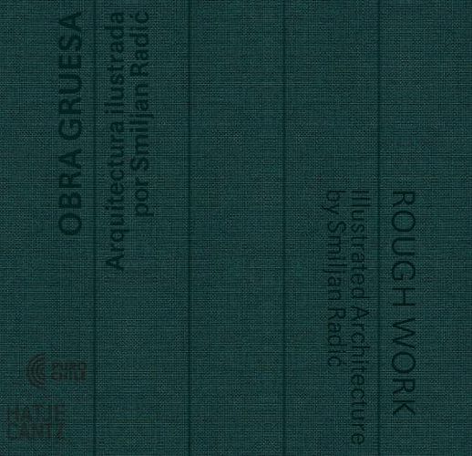 Cover image for Obra Gruesa / Rough Work (bilingual edition): Illustrated Architecture by Smiljan Radic