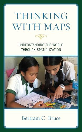 Cover image for Thinking with Maps: Understanding the World through Spatialization
