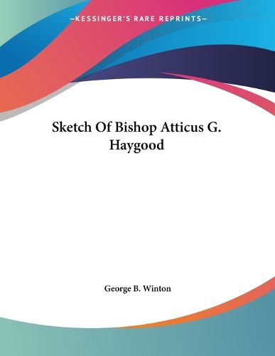Cover image for Sketch of Bishop Atticus G. Haygood