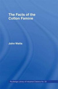 Cover image for The Facts of the Cotton Famine