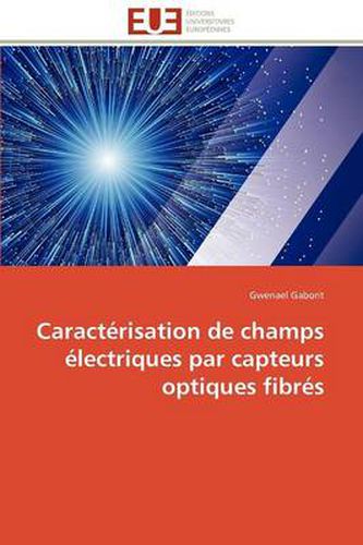 Cover image for Caract Risation de Champs Lectriques Par Capteurs Optiques Fibr S