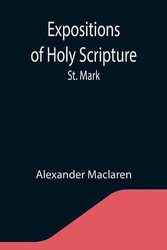 Expositions of Holy Scripture: St. Mark