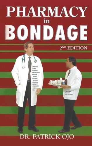 Cover image for Pharmacy in Bondage: 2nd Edition