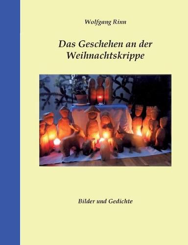 Cover image for Das Geschehen an der Weihnachtskrippe: Bilder und Gedichte