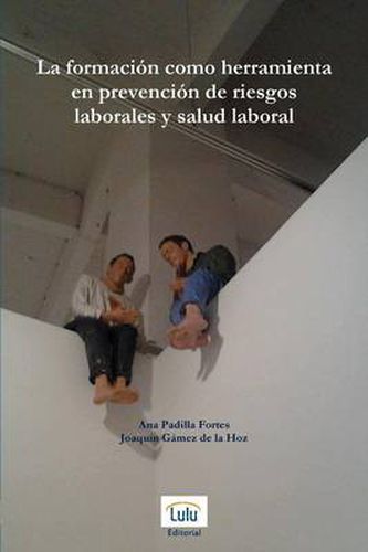 Cover image for La Formacion Como Herramienta En Prevencion De Riesgos Laborales y Salud Laboral