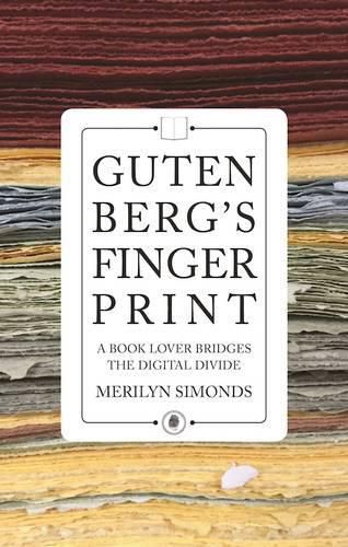 Gutenberg's Fingerprint: Paper, Pixels and the Lasting Impressions of Books