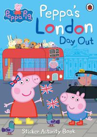 Cover image for Peppa Pig: Peppa's London Day Out Sticker Activity Book
