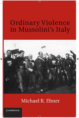 Cover image for Ordinary Violence in Mussolini's Italy