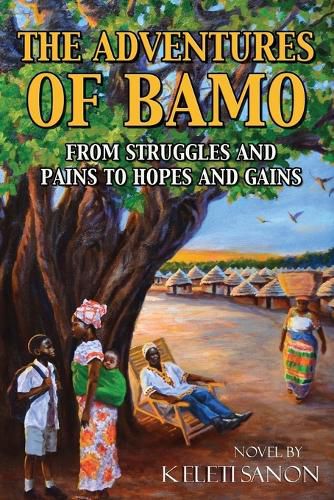 Cover image for The Adventures of Bamo: From Struggles and Pains to Hopes and Gains