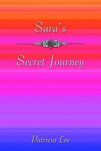 Cover image for Sara's Secret Journey