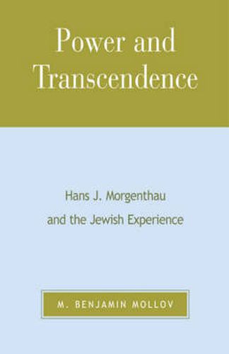 Power and Transcendence: Hans J. Morgenthau and the Jewish Experience