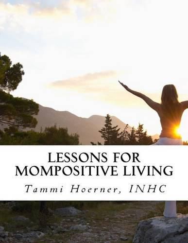 Cover image for Lessons for MomPositive Living: Attainable Wellness for Modern Moms