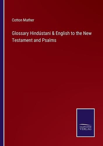 Cover image for Glossary Hindustani & English to the New Testament and Psalms