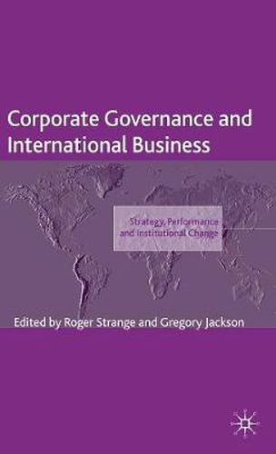 Cover image for Corporate Governance and International Business: Strategy, Performance and Institutional Change