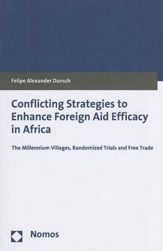 Cover image for Conflicting Strategies to Enhance Foreign Aid Efficacy in Africa: The Millennium Villages, Randomized Trials and Free Trade