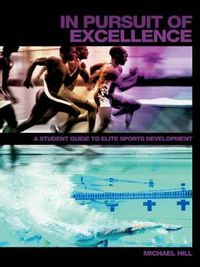 Cover image for In Pursuit of Excellence: A Student Guide to Elite Sports Development