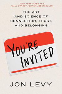 Cover image for You're Invited: The Art and Science of Connection, Trust, and Belonging