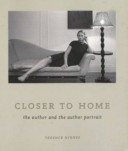Cover image for Closer to Home: The Author and the Author Portrait