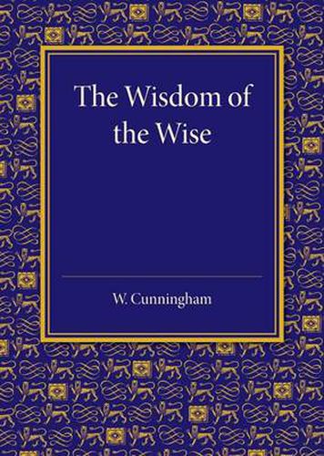 Cover image for The Wisdom of the Wise: Three Lectures on Free Trade Imperialism