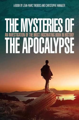 Cover image for The Mysteries of the Apocalypse: An Investigation Into the Most Fascinating Book in History