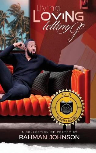 Cover image for Living, Loving, Letting Go . . . Poems on Life by Rahman Johnson