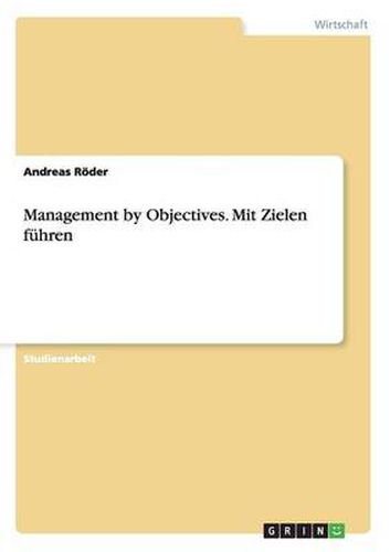 Cover image for Management by Objectives. Mit Zielen fuhren