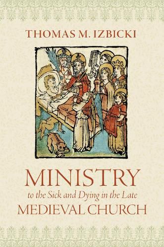 Cover image for Ministry to the Sick and Dying in the Late Medieval Church