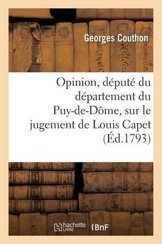 Opinion, Depute Du Departement Du Puy-De-Dome, Sur Le Jugement de Louis Capet