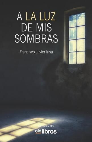 Cover image for A la luz de mis sombras