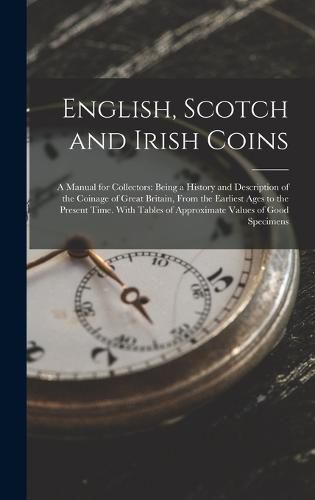 Cover image for English, Scotch and Irish Coins