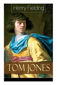 Cover image for Tom Jones: Deutsche Ausgabe: Teil 1 bis 6 - Klassiker der Weltliteratur (Die Geschichte eines Findelkindes)