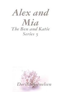 Cover image for Alex and Mia (The Ben and Katie Series 5)