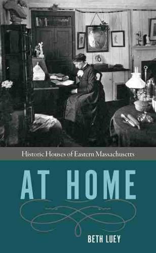 Cover image for At Home: Historic Houses of Eastern Massachusetts