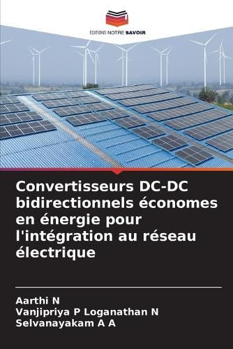 Cover image for Convertisseurs DC-DC bidirectionnels economes en energie pour l'integration au reseau electrique