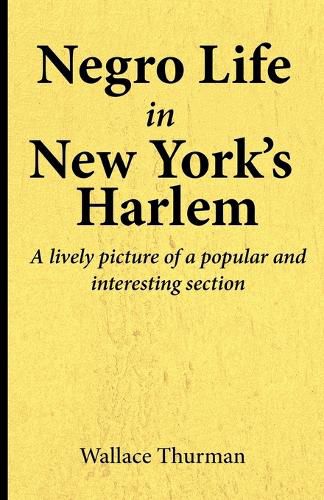 Cover image for Negro life in New York's Harlem A lively picture of a popular and interesting section