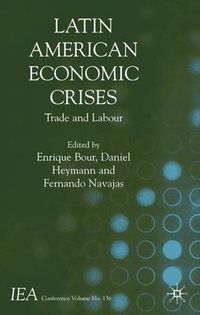 Cover image for Latin American Economic Crises: Trade and Labour