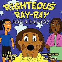 Cover image for Righteous Ray-Ray Has a Bad Day