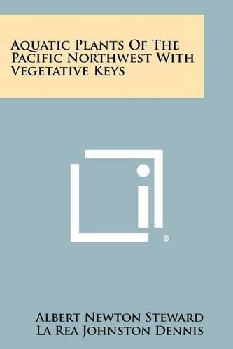 Cover image for Aquatic Plants of the Pacific Northwest with Vegetative Keys