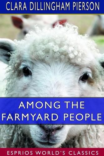 Cover image for Among the Farmyard People (Esprios Classics)