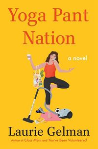 Cover image for Yoga Pant Nation: A Novel