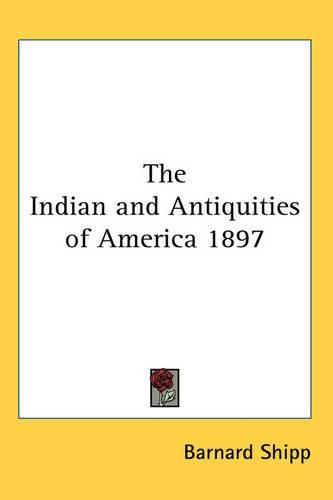 Cover image for The Indian and Antiquities of America 1897